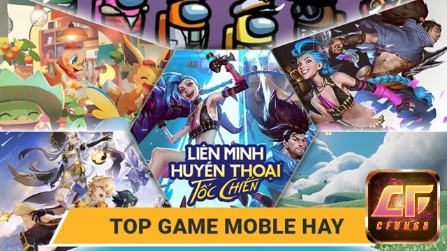 Tổng quan về top game mobile hay miễn phí